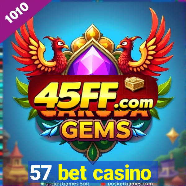 57 bet casino